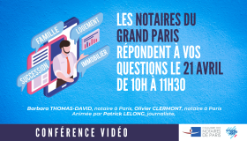 Les Notaires du Grand Paris répondent à vos questions en direct et en vidéo