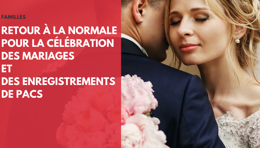 retour à la normale pour la célébration des mariages et des enregistrements de PACS 