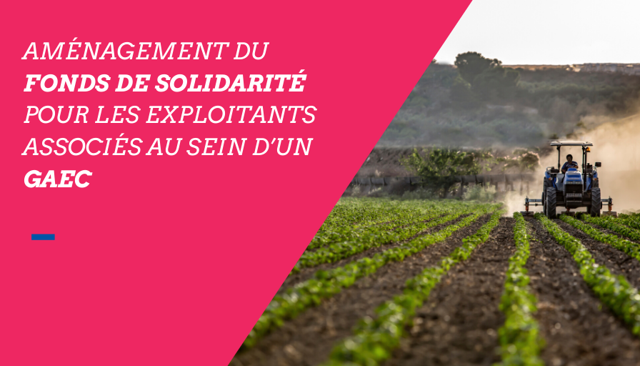 Aménagement du fonds de solidarité pour les exploitants associés au sein d’un GAEC